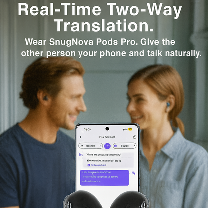 SnugNova™ Pods Pro — AI Translation with Active Noise Cancelling