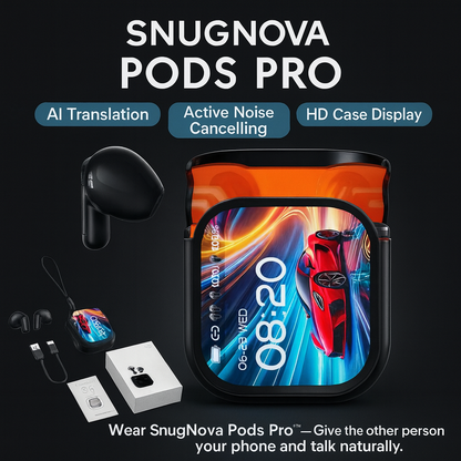 SnugNova™ Pods Pro — AI Translation with Active Noise Cancelling